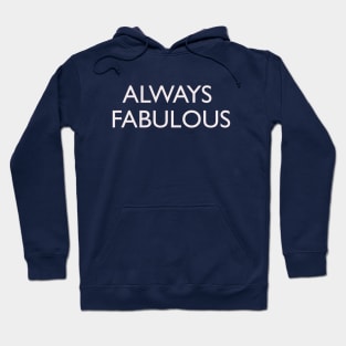 Always Fabulous Hoodie